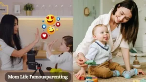 FamousParenting MomLife : authenticité et équilibre